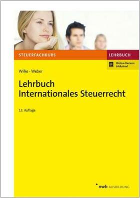 Wilke / Weber, LL.M. |  Lehrbuch Internationales Steuerrecht | Buch |  Sack Fachmedien