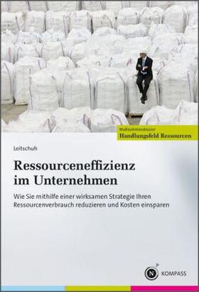 Leitschuh |  Ressourceneffizienz im Unternehmen | Buch |  Sack Fachmedien