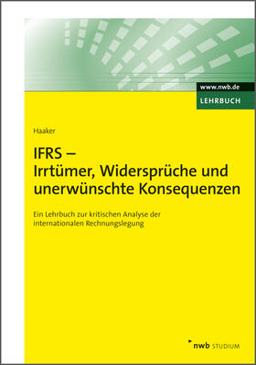 Haaker |  IFRS - Irrtümer, Widersprüche und unerwünschte Konsequenzen | eBook | Sack Fachmedien