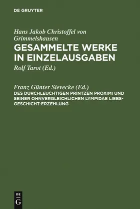 Sievecke |  Des Durchleuchtigen Printzen Proximi und Seiner ohnvergleichlichen Lympidae Liebs-Geschicht-Erzehlung | Buch |  Sack Fachmedien