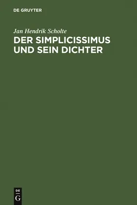 Scholte |  Der Simplicissimus und sein Dichter | Buch |  Sack Fachmedien