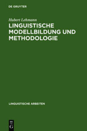 Lehmann |  Linguistische Modellbildung und Methodologie | Buch |  Sack Fachmedien
