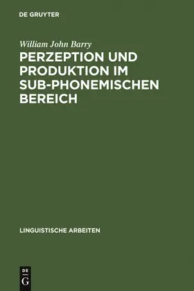 Barry |  Perzeption und Produktion im sub-phonemischen Bereich | Buch |  Sack Fachmedien