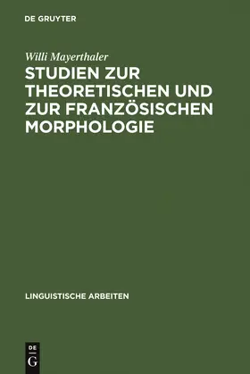 Mayerthaler |  Studien zur theoretischen und zur französischen Morphologie | Buch |  Sack Fachmedien