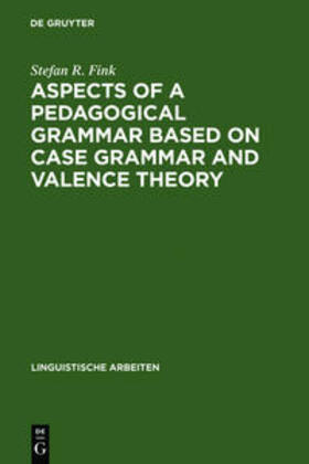 Fink |  Aspects of a pedagogical grammar based on case grammar and valence theory | Buch |  Sack Fachmedien
