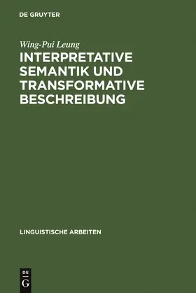 Leung |  Interpretative Semantik und transformative Beschreibung | Buch |  Sack Fachmedien