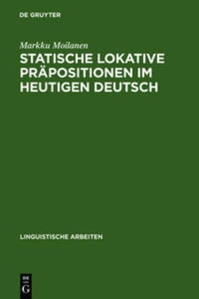 Moilanen |  Statische lokative Präpositionen im heutigen Deutsch | Buch |  Sack Fachmedien
