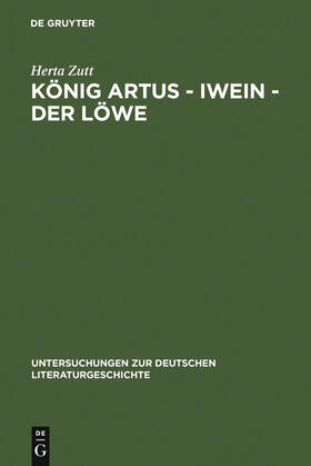 Zutt |  König Artus - Iwein - Der Löwe | Buch |  Sack Fachmedien