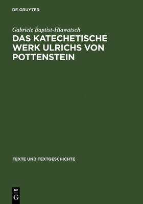 Baptist-Hlawatsch |  Das katechetische Werk Ulrichs von Pottenstein | Buch |  Sack Fachmedien