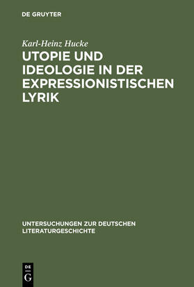 Hucke |  Utopie und Ideologie in der expressionistischen Lyrik | Buch |  Sack Fachmedien