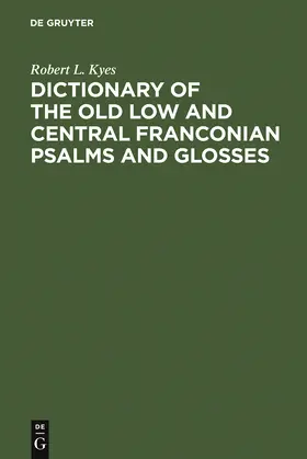 Kyes |  Dictionary of the old low and central Franconian psalms and glosses | Buch |  Sack Fachmedien