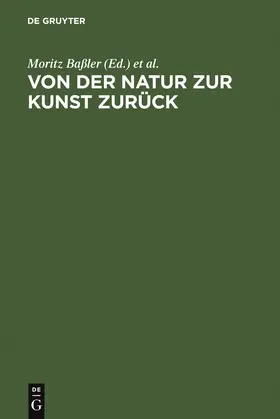 Baßler / Niefanger / Brecht | Von der Natur zur Kunst zurück | Buch | 978-3-484-10730-4 | sack.de