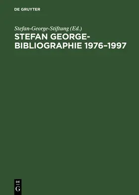 Stefan-George-Stiftung / Ribbeck / Frank |  Stefan George-Bibliographie 1976¿1997 | Buch |  Sack Fachmedien