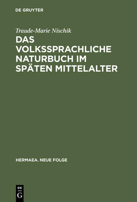 Nischik |  Das volkssprachliche Naturbuch im späten Mittelalter | Buch |  Sack Fachmedien