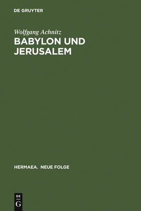 Achnitz |  Babylon und Jerusalem | Buch |  Sack Fachmedien