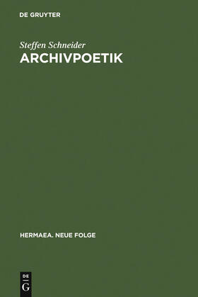 Schneider |  Archivpoetik | Buch |  Sack Fachmedien