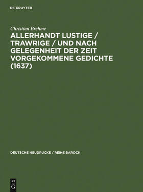 Brehme / Harper |  Allerhandt Lustige / Trawrige / vnd nach gelegenheit der Zeit vorgekommene Gedichte (1637) | Buch |  Sack Fachmedien