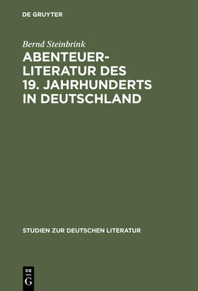 Steinbrink |  Abenteuerliteratur des 19. Jahrhunderts in Deutschland | Buch |  Sack Fachmedien