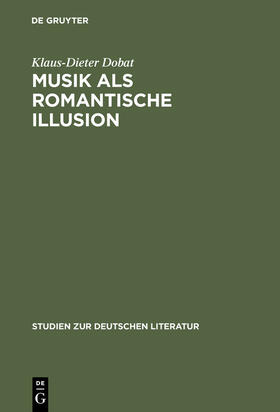 Dobat |  Musik als romantische Illusion | Buch |  Sack Fachmedien