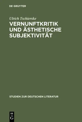 Tschierske |  Vernunftkritik und ästhetische Subjektivität | Buch |  Sack Fachmedien