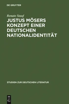 Stauf |  Justus Mösers Konzept einer deutschen Nationalidentität | Buch |  Sack Fachmedien