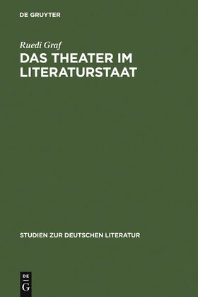 Graf |  Das Theater im Literaturstaat | Buch |  Sack Fachmedien