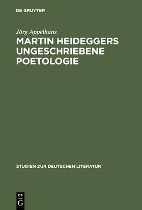 Appelhans |  Martin Heideggers ungeschriebene Poetologie | Buch |  Sack Fachmedien