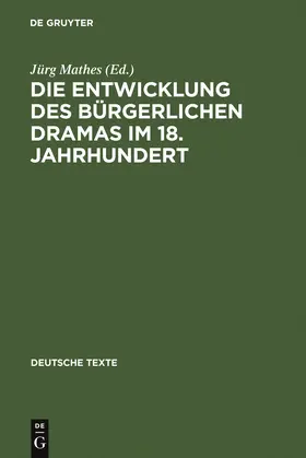 Mathes |  Die Entwicklung des bürgerlichen Dramas im 18. Jahrhundert | Buch |  Sack Fachmedien