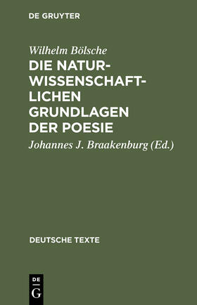 Bölsche / Braakenburg |  Die naturwissenschaftlichen Grundlagen der Poesie | Buch |  Sack Fachmedien