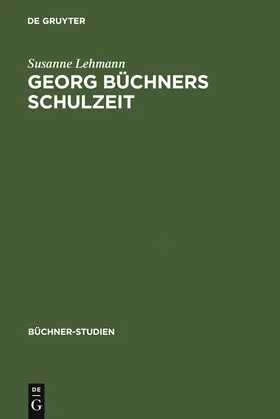 Lehmann |  Georg Büchners Schulzeit | Buch |  Sack Fachmedien