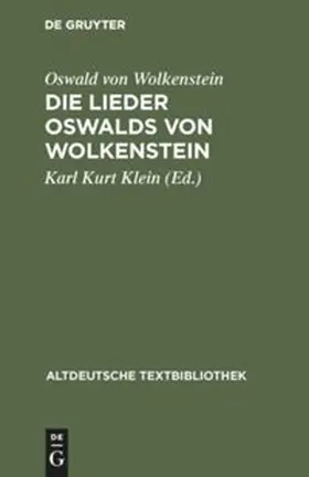 Wolkenstein / Klein / Moser |  Die Lieder Oswalds von Wolkenstein | Buch |  Sack Fachmedien