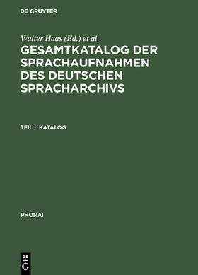 Haas / Wagener |  Gesamtkatalog der Sprachaufnahmen des Deutschen Spracharchivs | Buch |  Sack Fachmedien