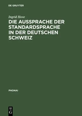 Hove |  Die Aussprache der Standardsprache in der deutschen Schweiz | Buch |  Sack Fachmedien