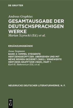 Habersetzer / Szyrocki |  Himmel Steigente HertzensSeüfftzer. Ubersehen und mit newe Reimen gezieret (1665) / Ernewerte Hertzens Seufftzer (1663) | Buch |  Sack Fachmedien