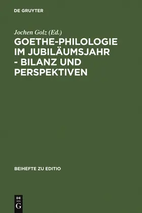 Golz |  Goethe-Philologie im Jubiläumsjahr - Bilanz und Perspektiven | Buch |  Sack Fachmedien