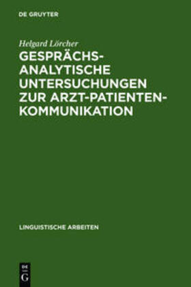 Lörcher |  Gesprächsanalytische Untersuchungen zur Arzt-Patienten-Kommunikation | Buch |  Sack Fachmedien