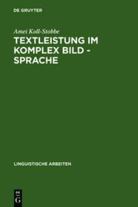 Koll-Stobbe |  Textleistung im Komplex Bild - Sprache | Buch |  Sack Fachmedien