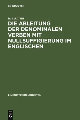 Karius |  Die Ableitung der denominalen Verben mit Nullsuffigierung im Englischen | Buch |  Sack Fachmedien