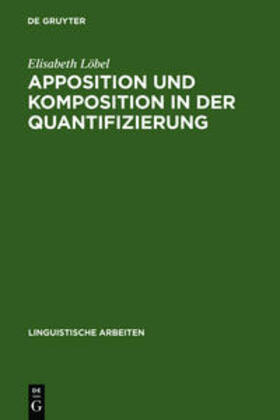 Löbel |  Apposition und Komposition in der Quantifizierung | Buch |  Sack Fachmedien