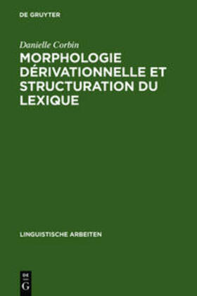 Corbin |  Morphologie dérivationnelle et structuration du lexique | Buch |  Sack Fachmedien