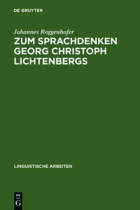 Roggenhofer |  Zum Sprachdenken Georg Christoph Lichtenbergs | Buch |  Sack Fachmedien