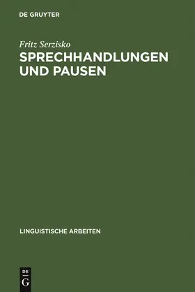 Serzisko |  Sprechhandlungen und Pausen | Buch |  Sack Fachmedien