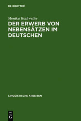 Rothweiler |  Der Erwerb von Nebensätzen im Deutschen | Buch |  Sack Fachmedien