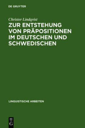 Lindqvist |  Zur Entstehung von Präpositionen im Deutschen und Schwedischen | Buch |  Sack Fachmedien