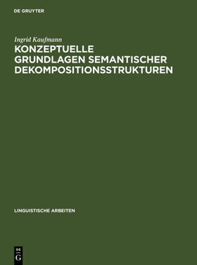 Kaufmann |  Konzeptuelle Grundlagen semantischer Dekompositionsstrukturen | Buch |  Sack Fachmedien