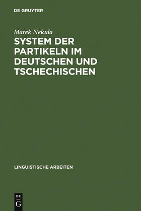 Nekula |  System der Partikeln im Deutschen und Tschechischen | Buch |  Sack Fachmedien