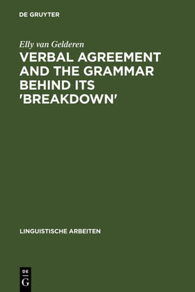 Gelderen |  Verbal Agreement and the Grammar behind its 'Breakdown' | Buch |  Sack Fachmedien