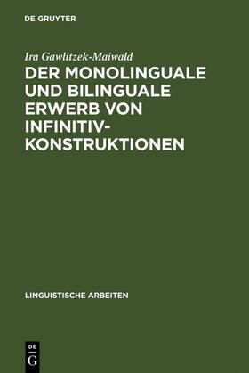 Gawlitzek-Maiwald |  Der monolinguale und bilinguale Erwerb von Infinitivkonstruktionen | Buch |  Sack Fachmedien