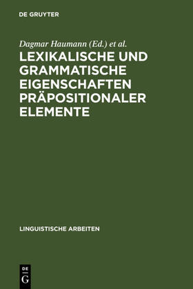 Schierholz / Haumann |  Lexikalische und grammatische Eigenschaften präpositionaler Elemente | Buch |  Sack Fachmedien