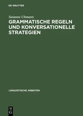 Uhmann |  Grammatische Regeln und konversationelle Strategien | Buch |  Sack Fachmedien